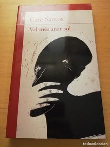 Libros de segunda mano: VAL MÉS ANAR SOL (CARE SANTOS) ALFAGUARA